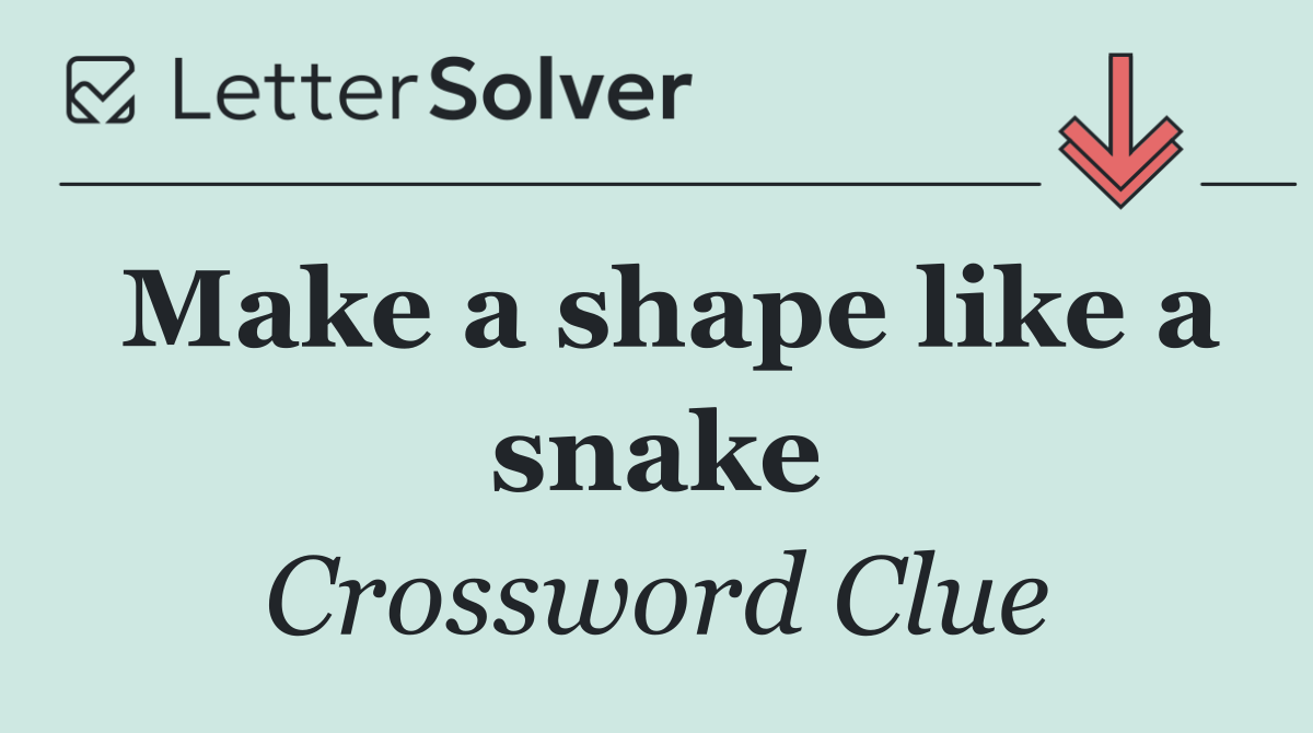 Make a shape like a snake