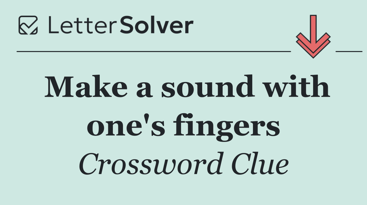 Make a sound with one's fingers