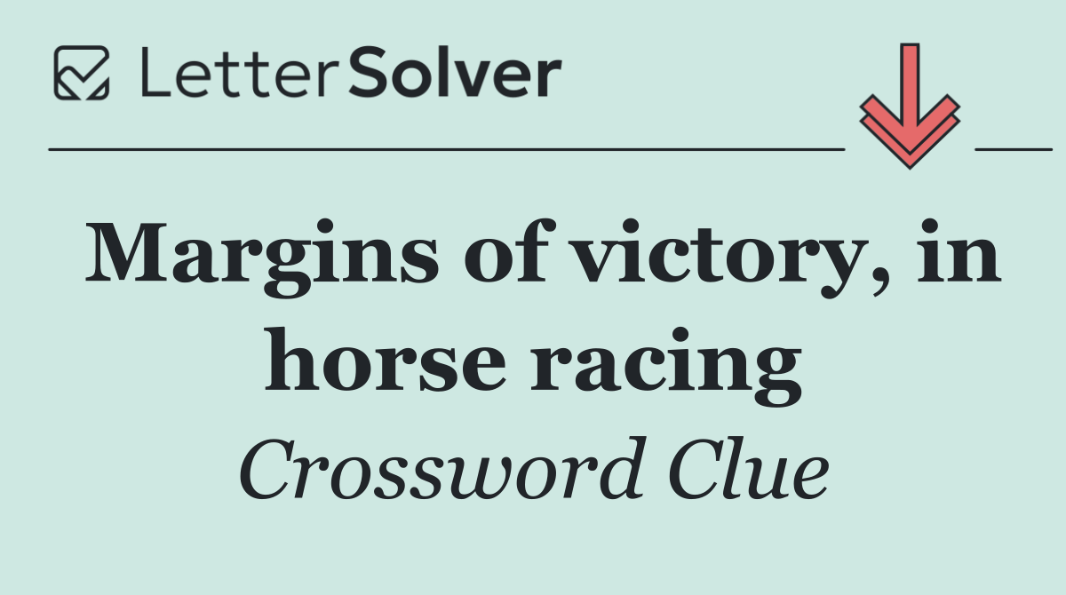 Margins of victory, in horse racing