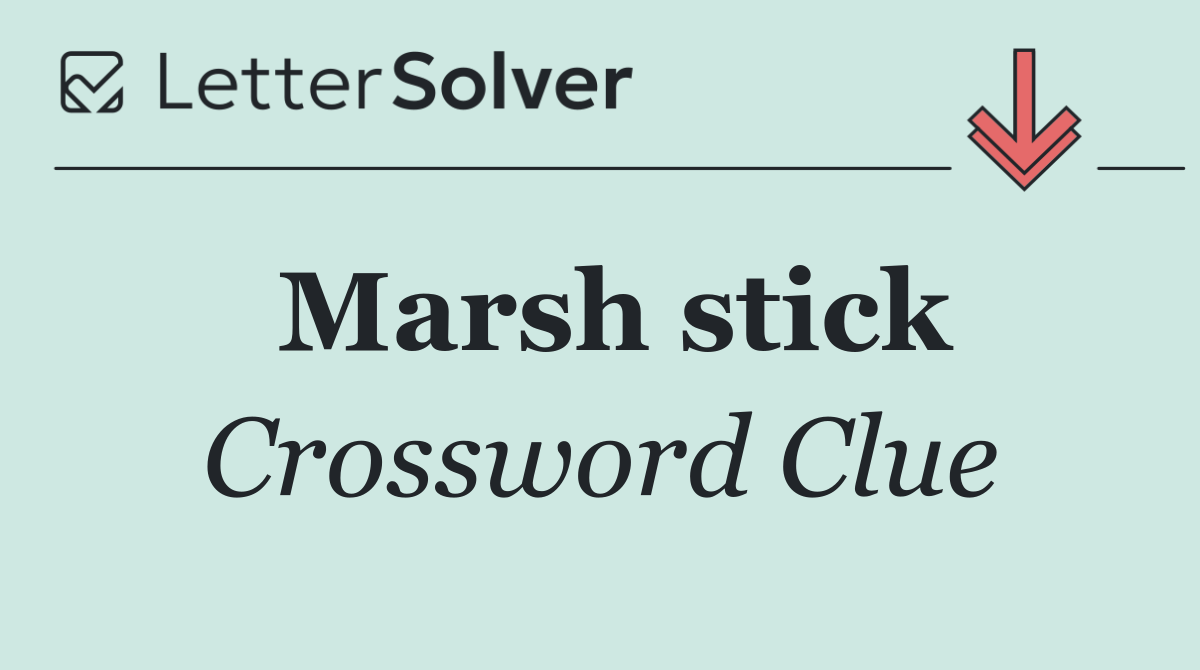 Marsh stick