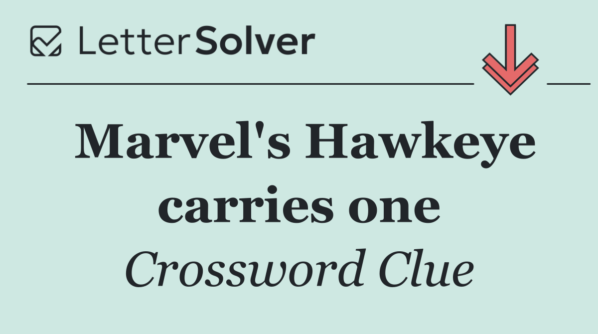 Marvel's Hawkeye carries one
