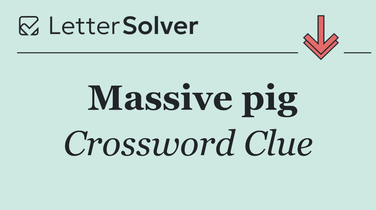 Massive pig
