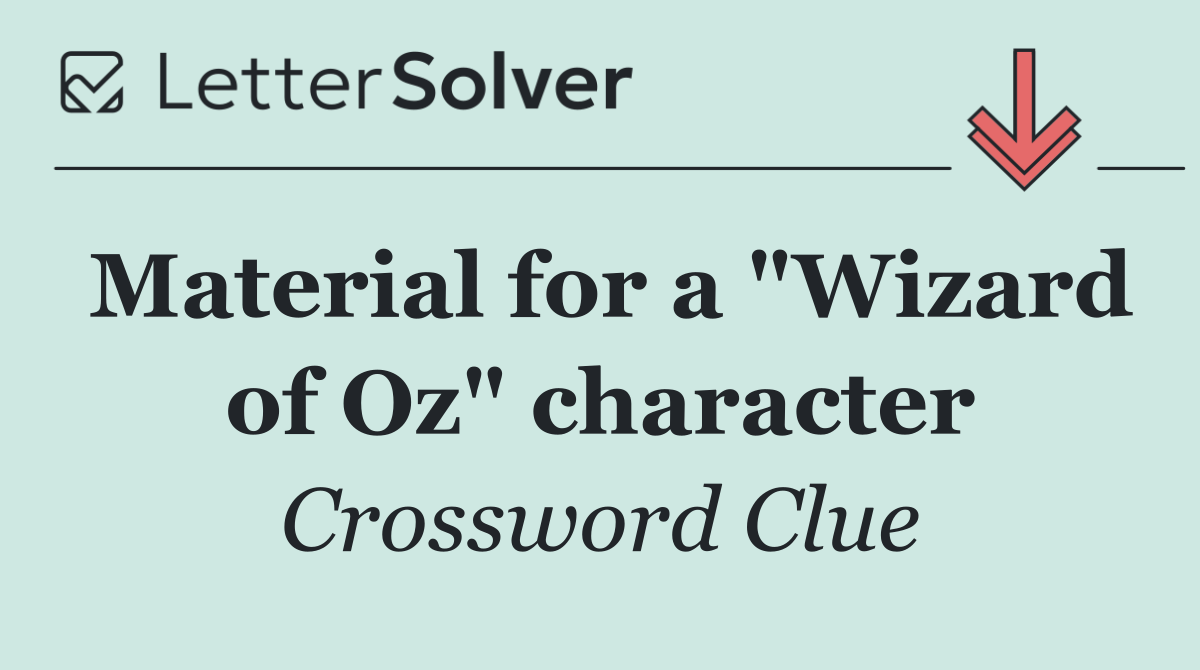 Material for a "Wizard of Oz" character