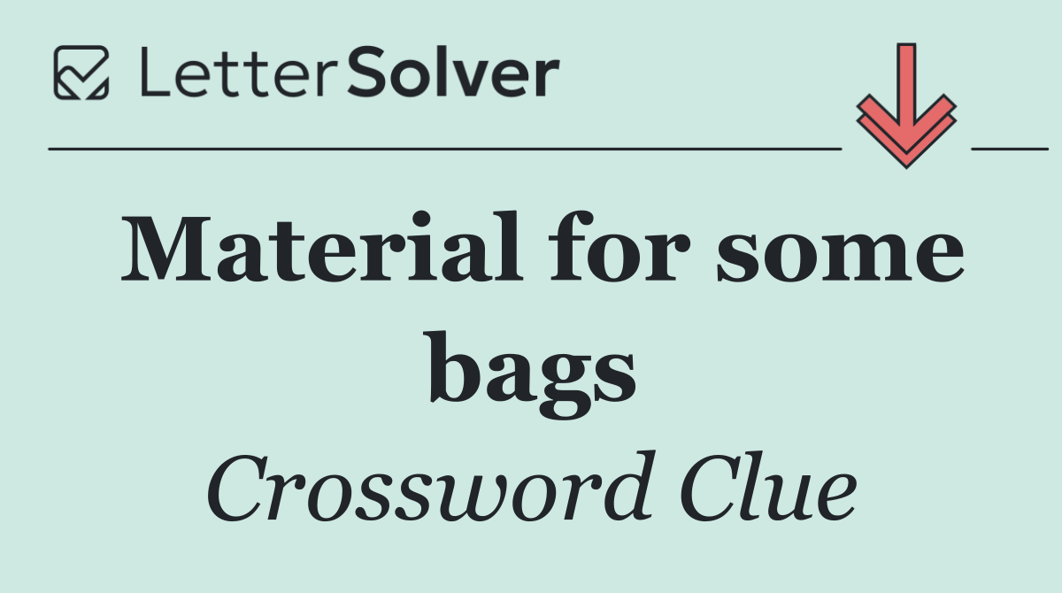 Material for some bags