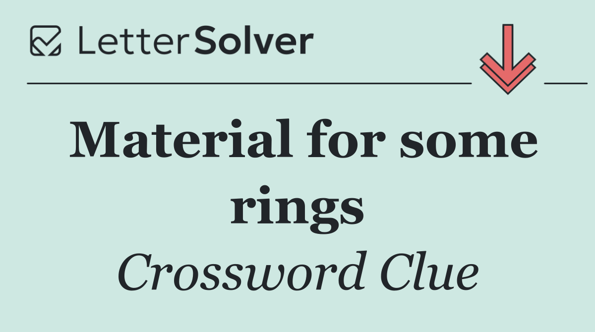 Material for some rings