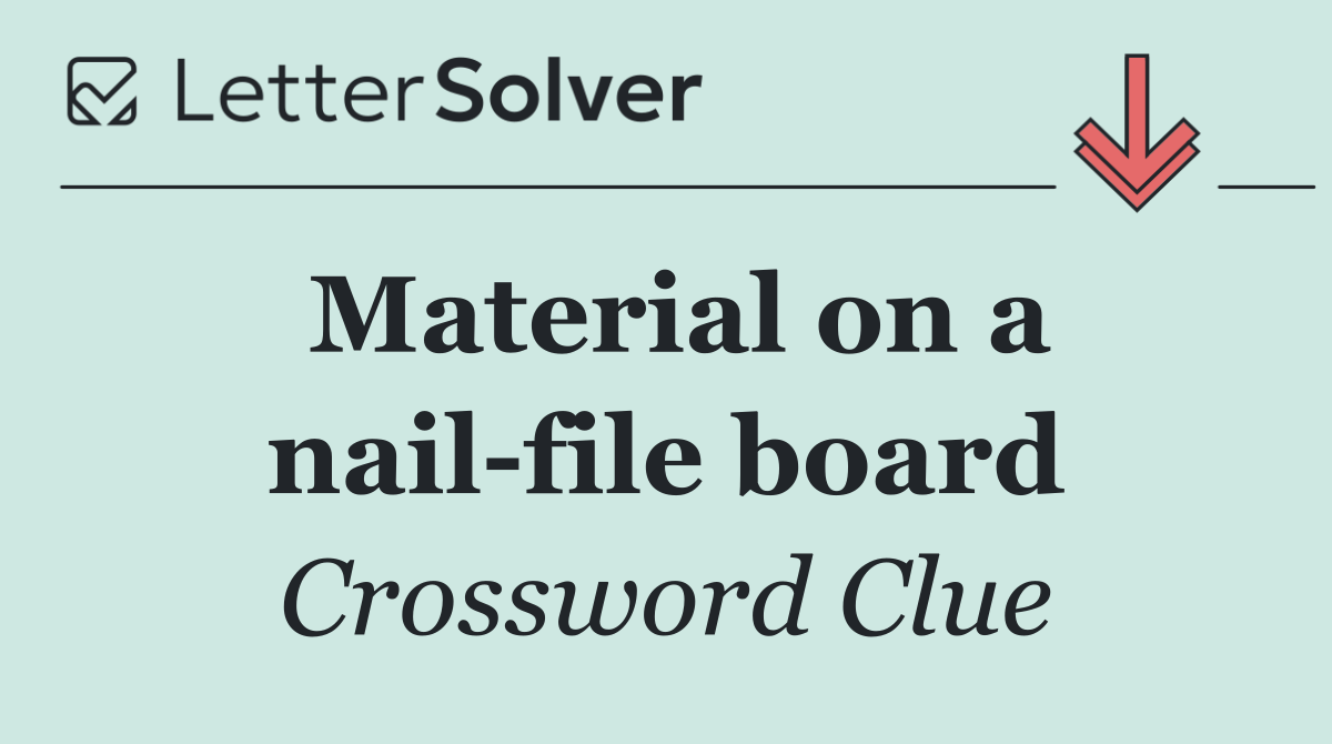 Material on a nail file board