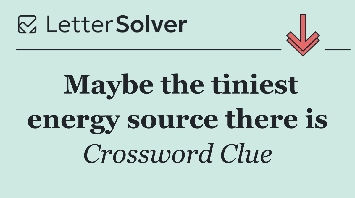 Maybe the tiniest energy source there is