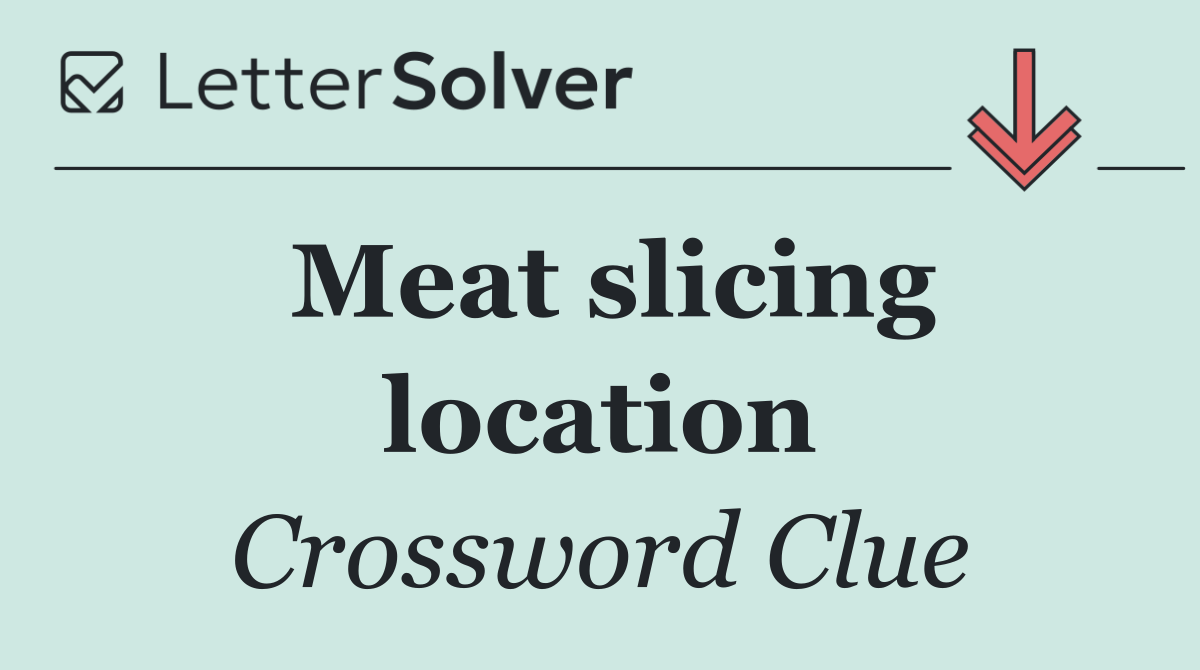 Meat slicing location