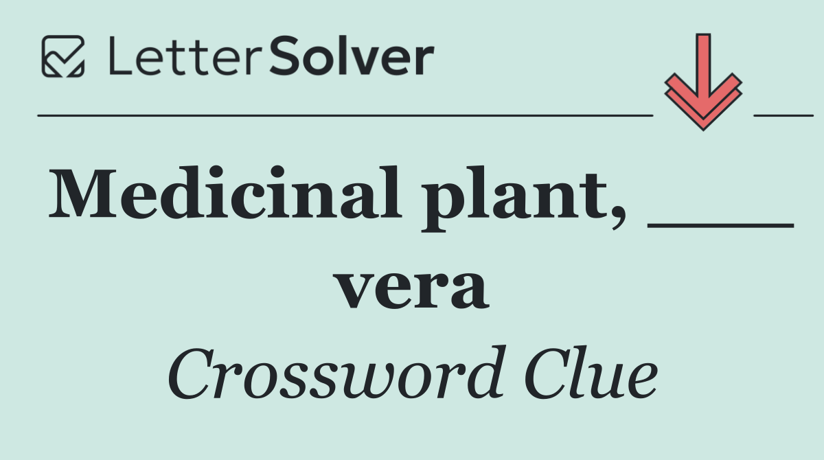 Medicinal plant, ___ vera