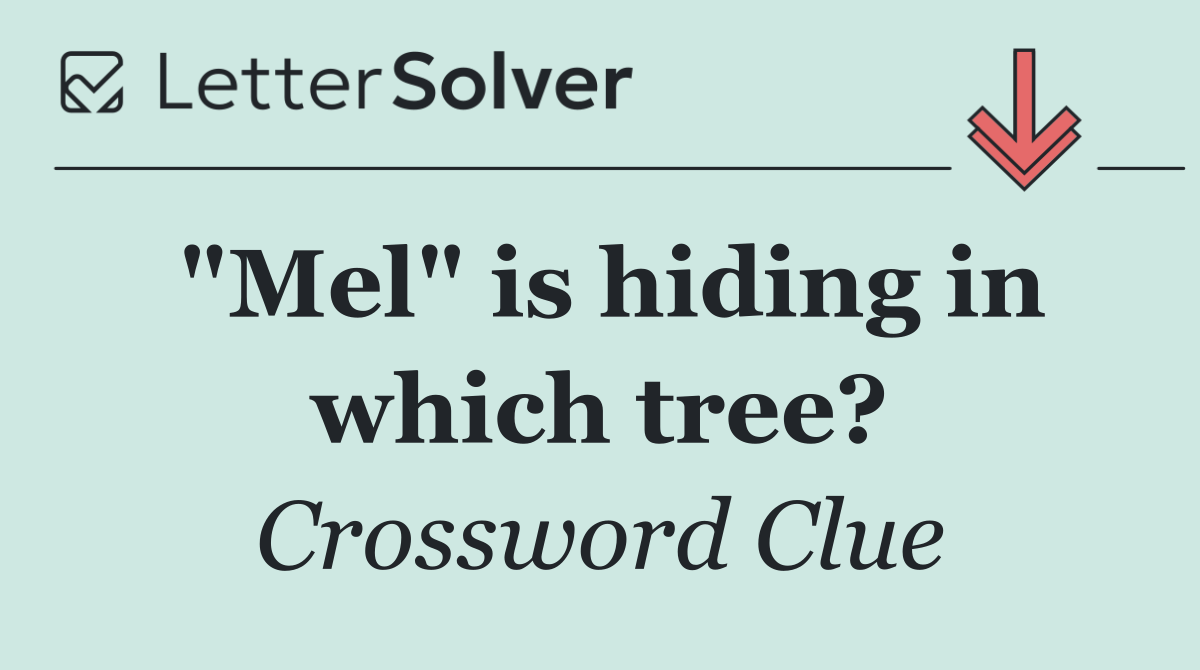 "Mel" is hiding in which tree?