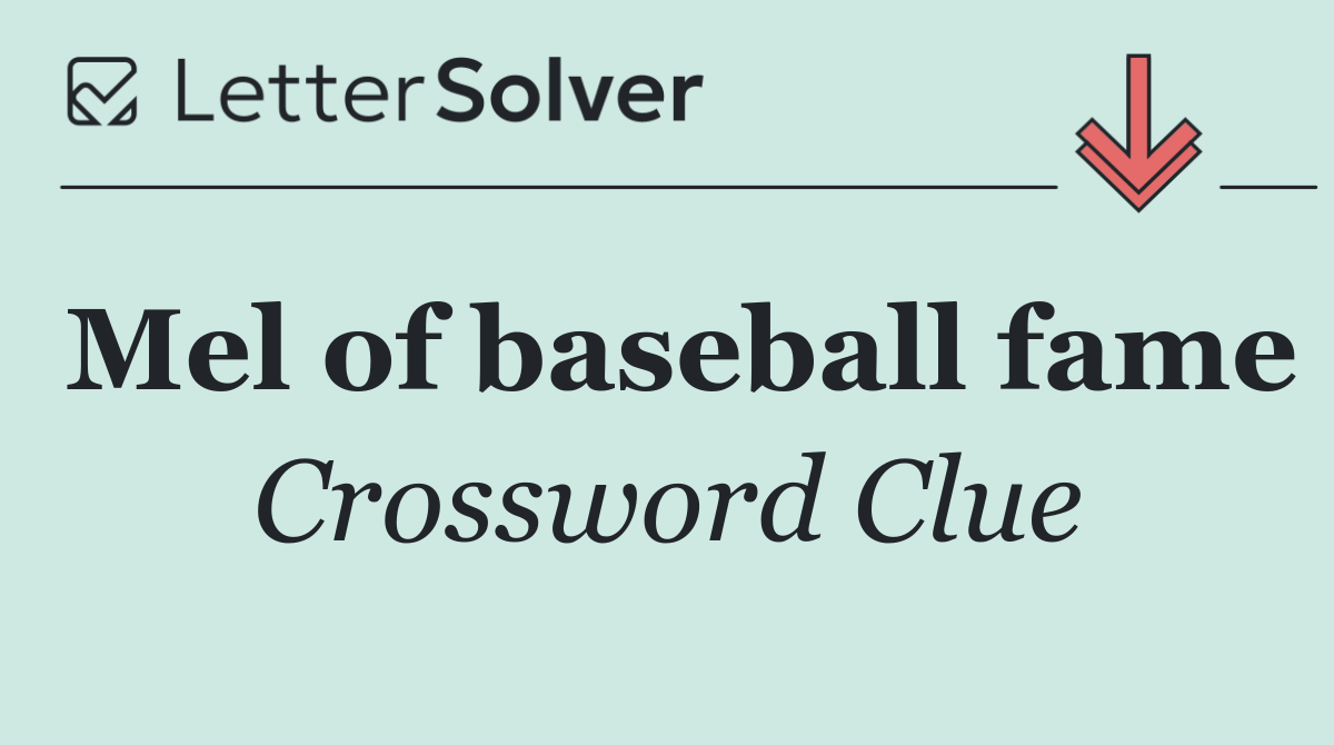 Mel of baseball fame