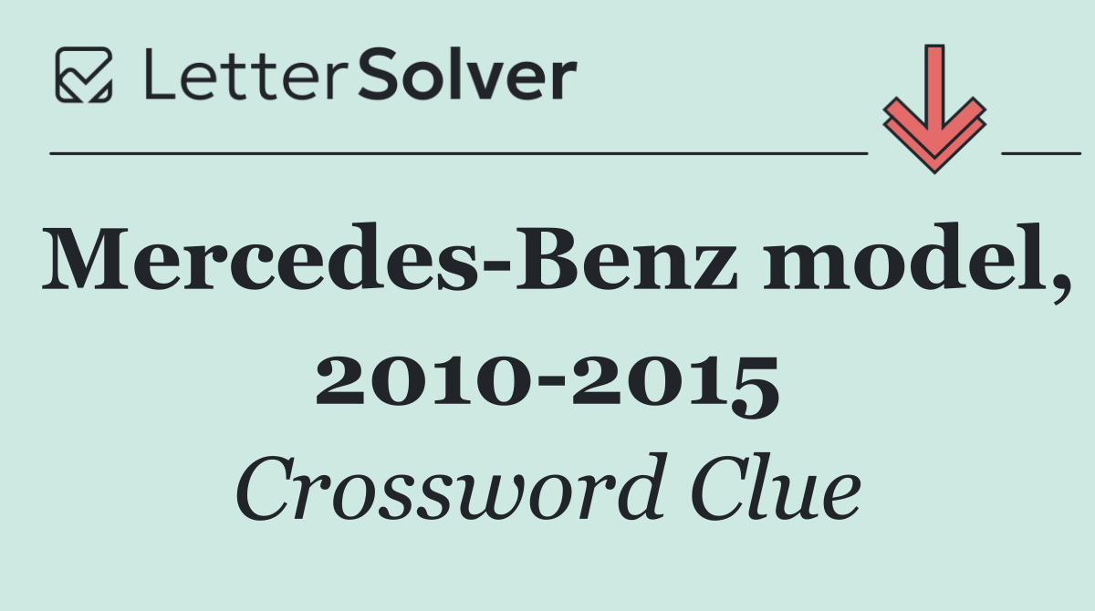 Mercedes Benz model, 2010 2015