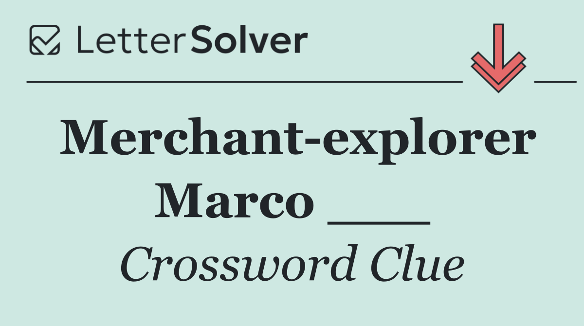 Merchant explorer Marco ___