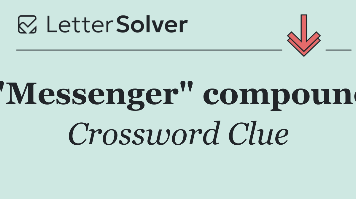 "Messenger" compound