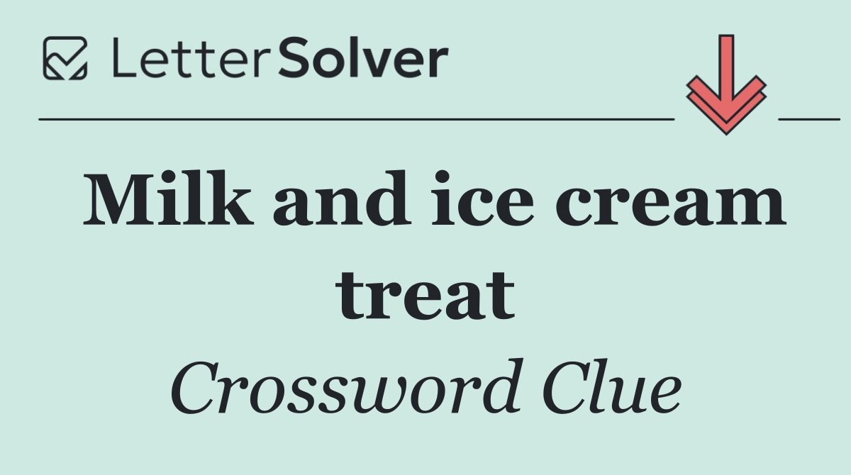 Milk and ice cream treat