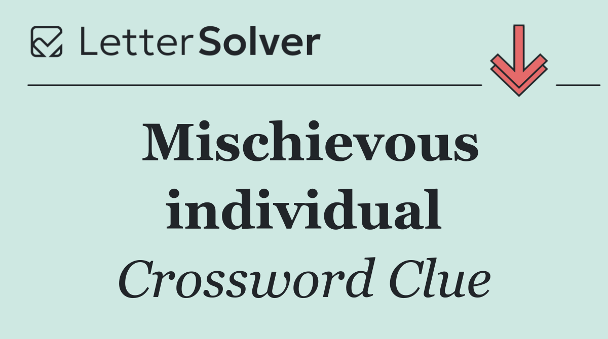 Mischievous individual