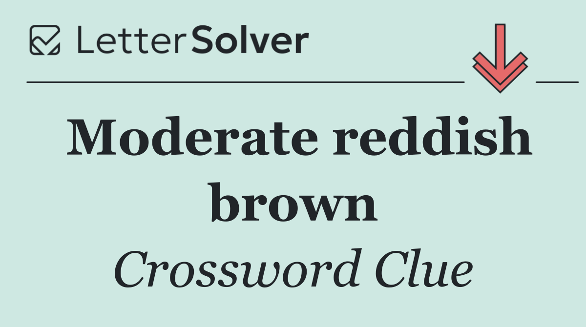 Moderate reddish brown