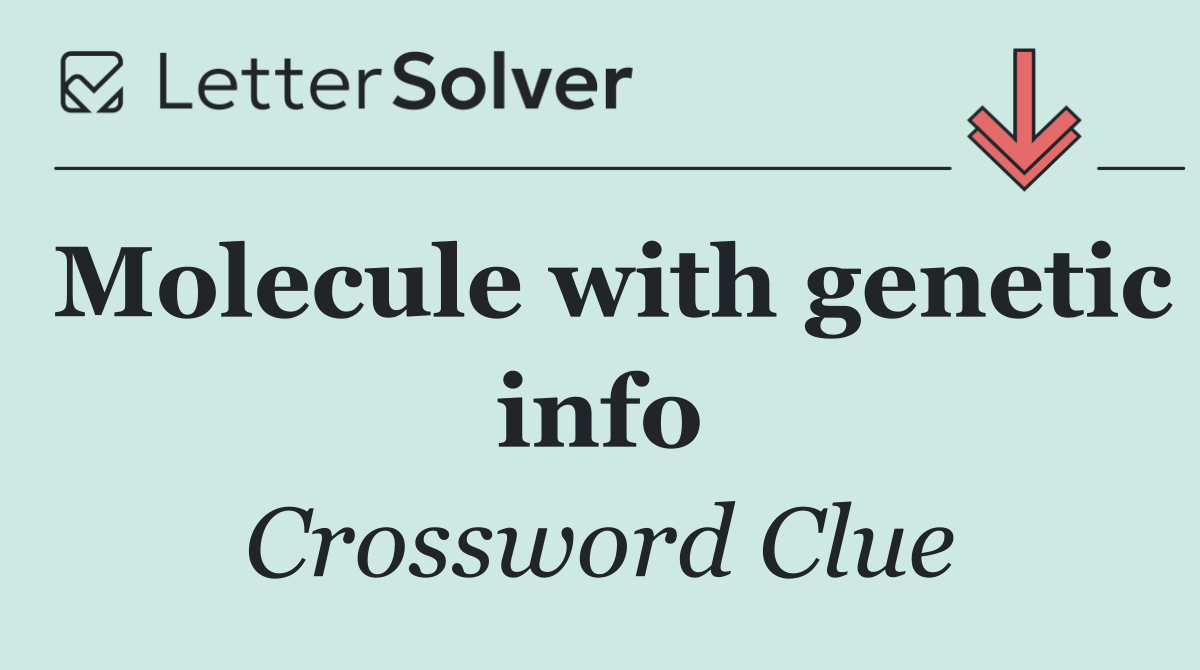 Molecule with genetic info