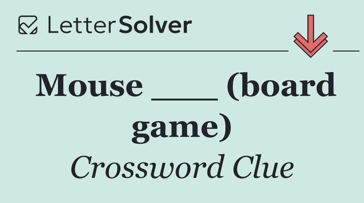 Mouse ___ (board game)