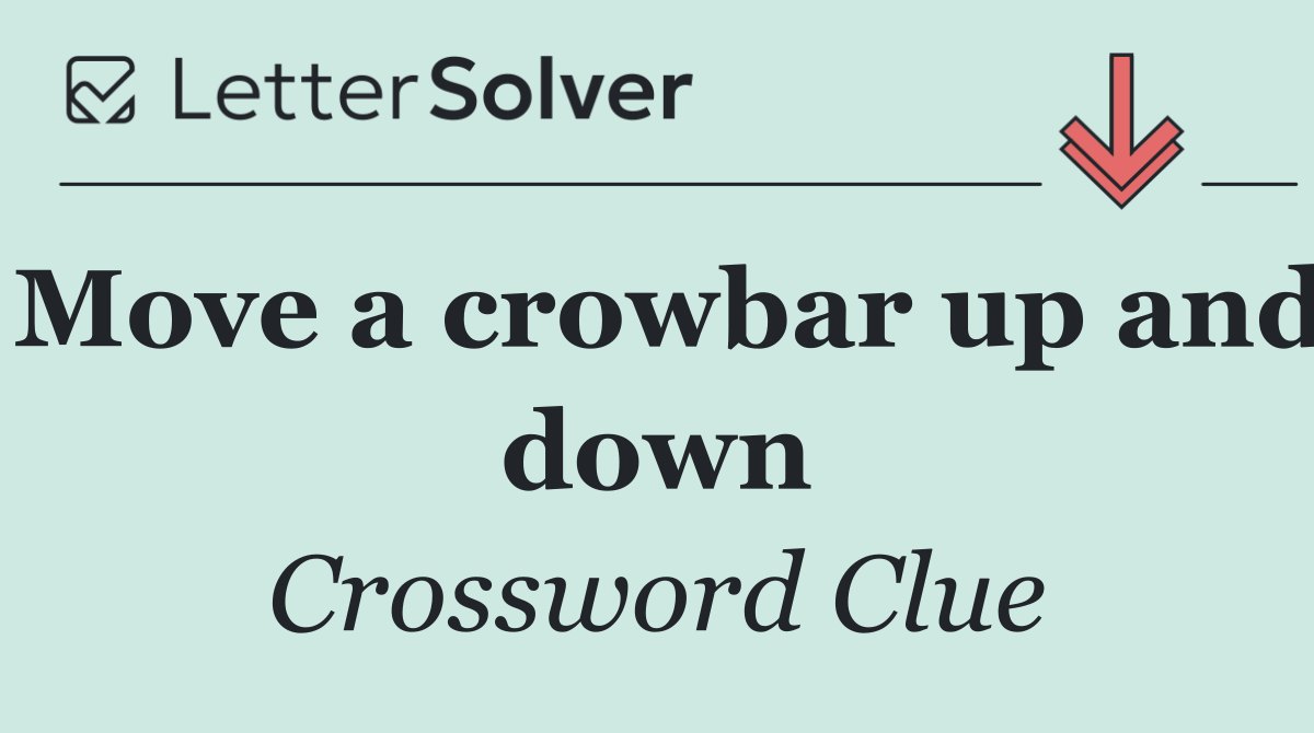 Move a crowbar up and down