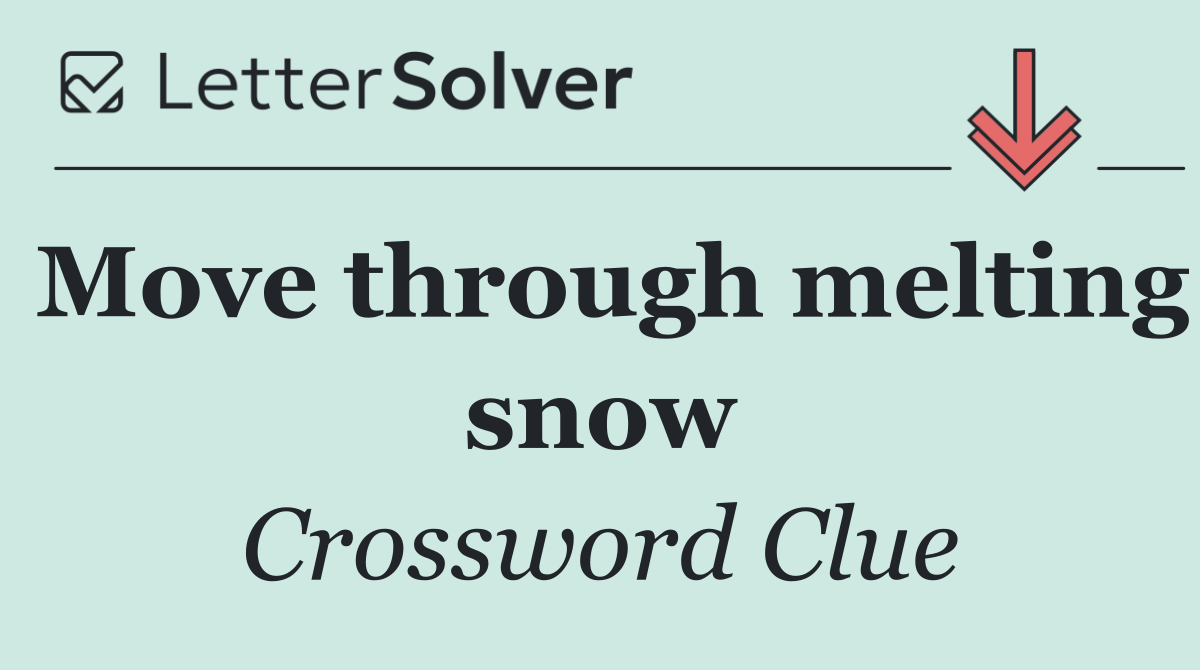 Move through melting snow