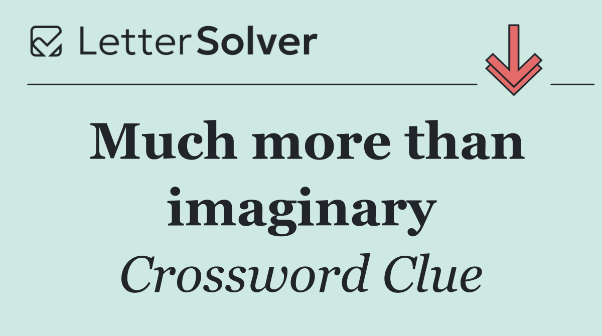 Much more than imaginary
