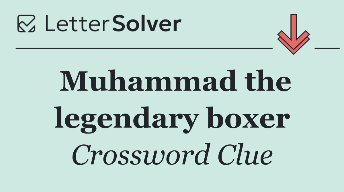 Muhammad the legendary boxer