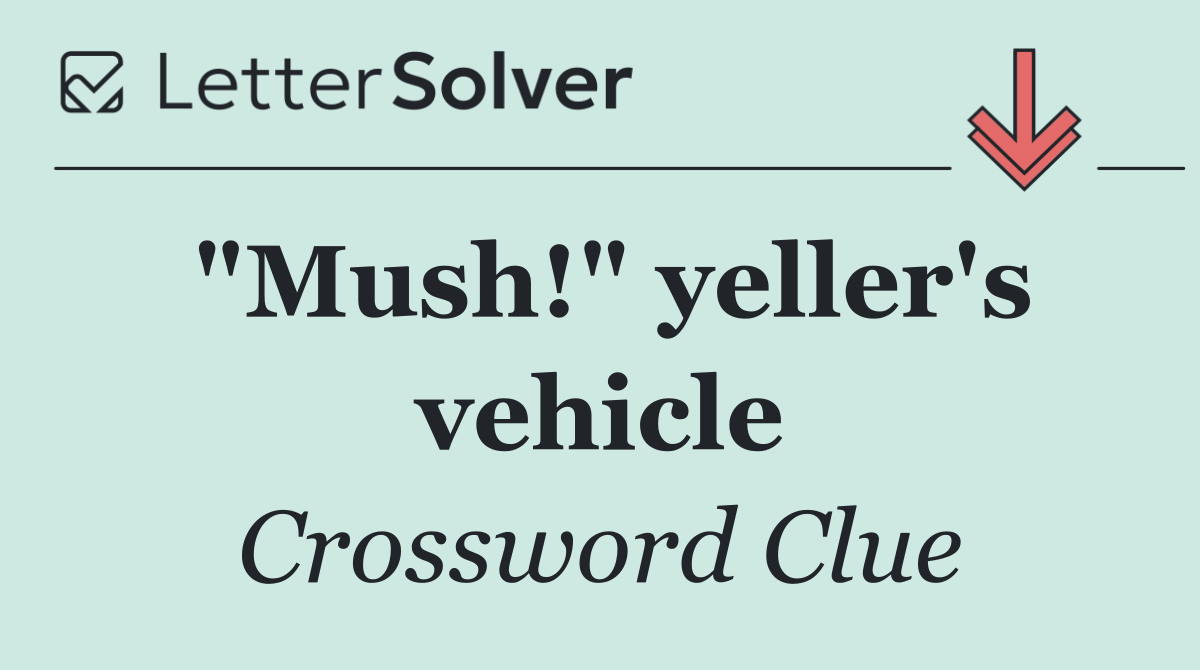 "Mush!" yeller's vehicle