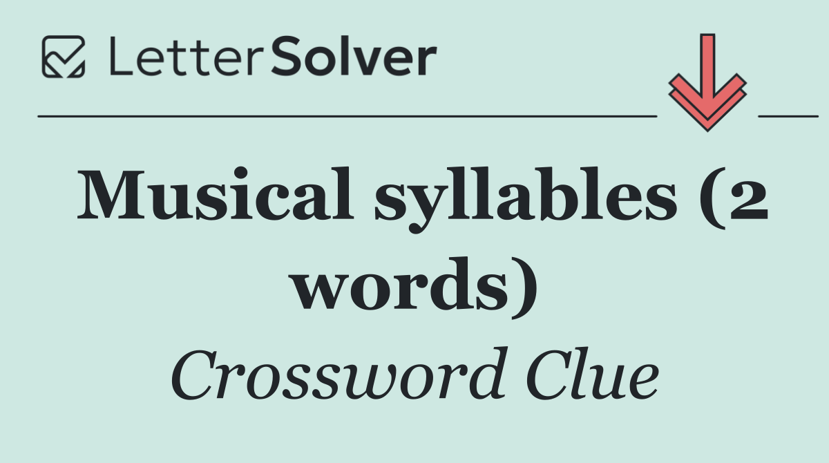 Musical syllables (2 words)