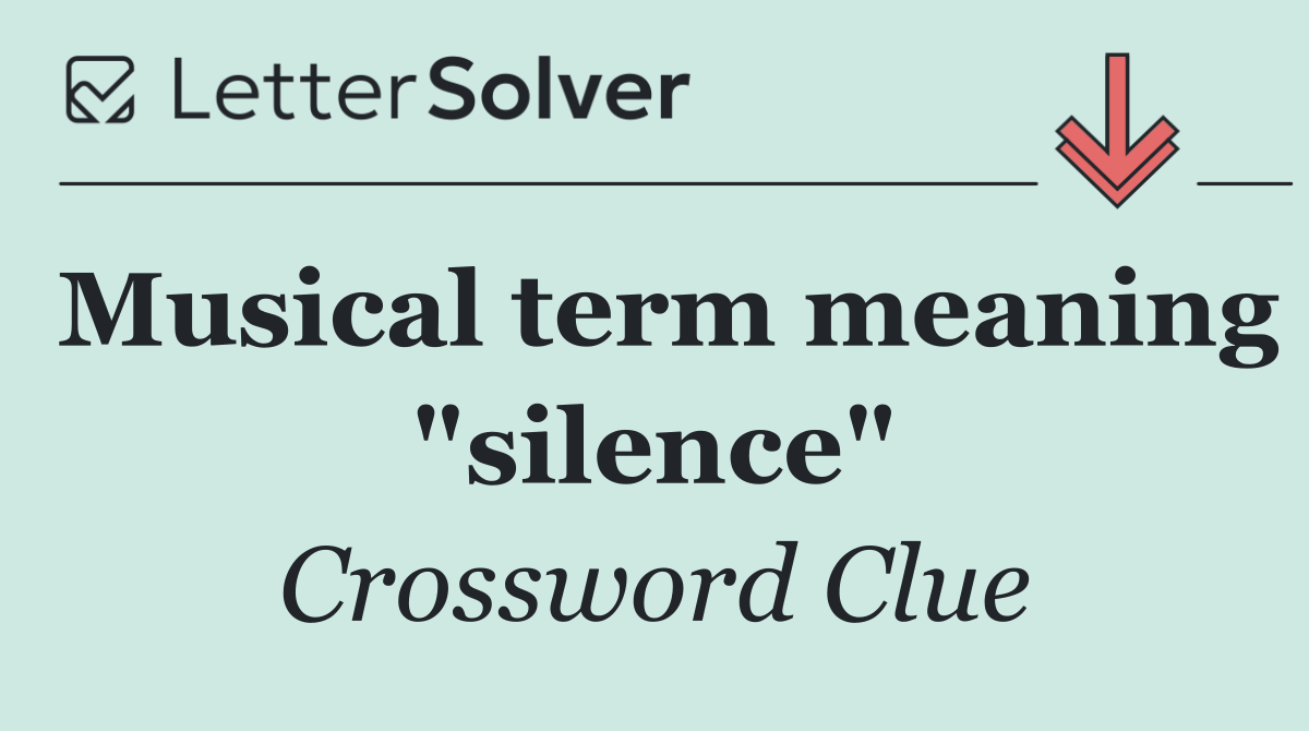 Musical term meaning "silence"