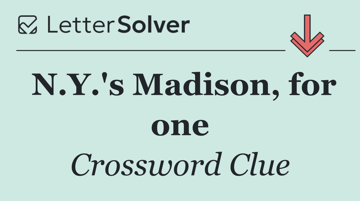 N.Y.'s Madison, for one