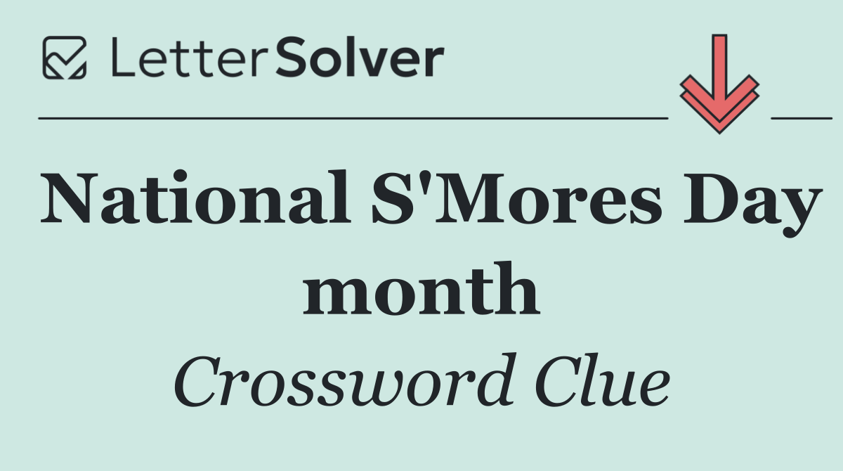 National S'Mores Day month