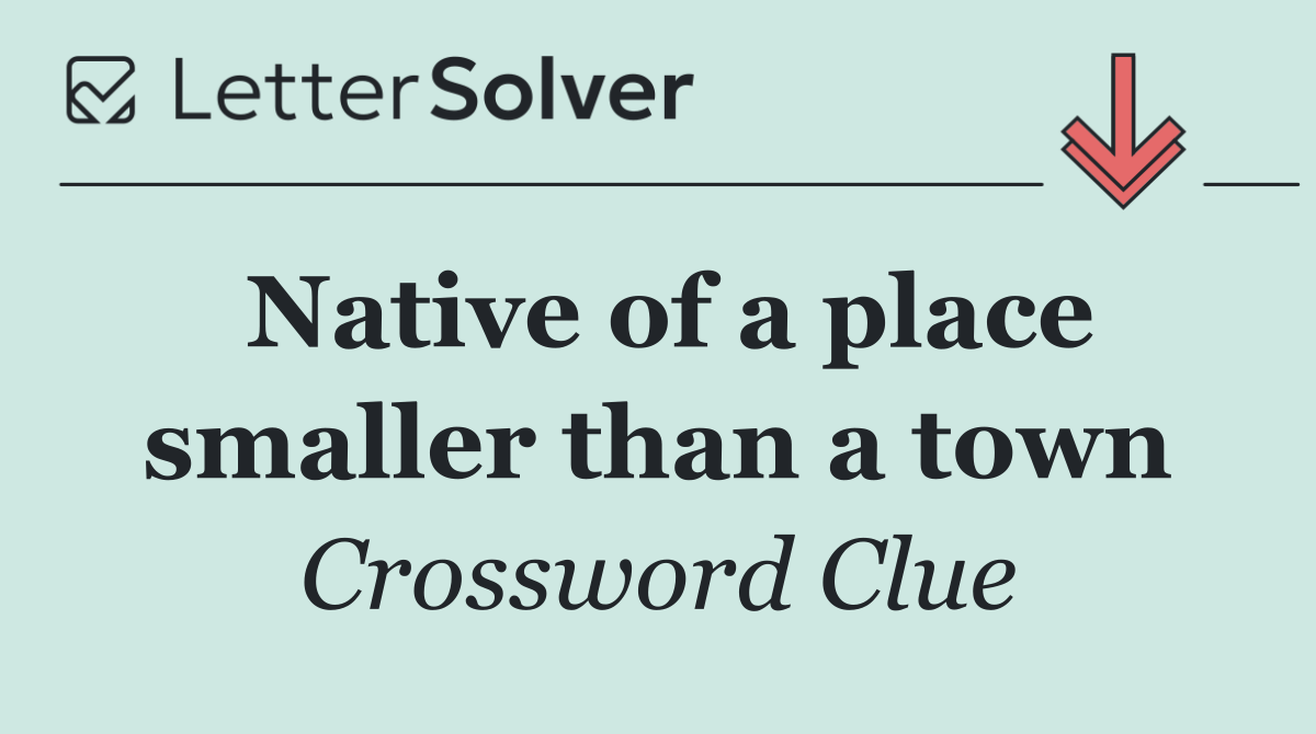 Native of a place smaller than a town