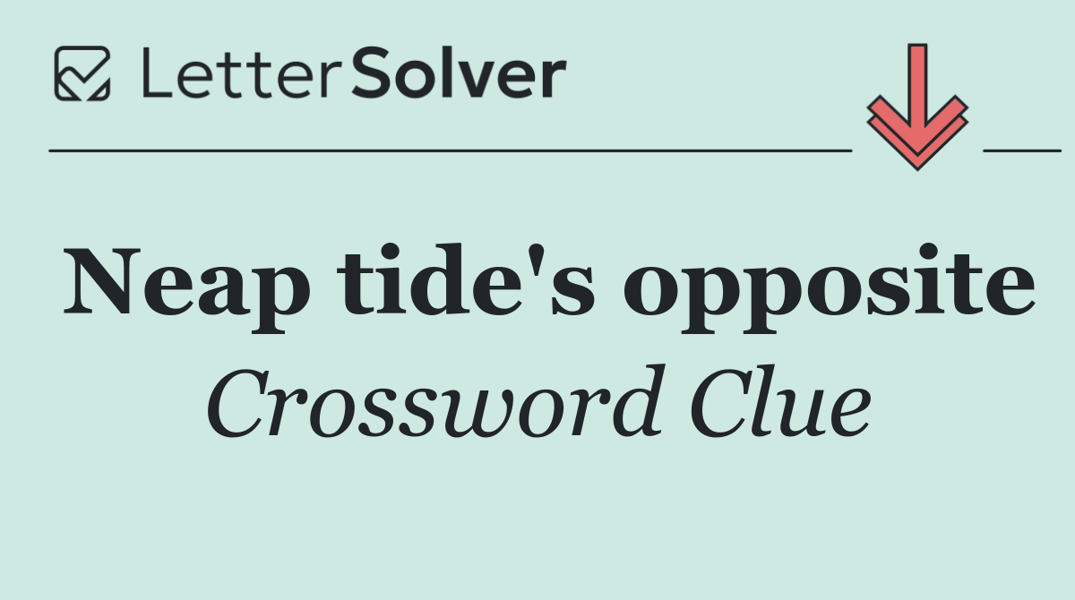 Neap tide's opposite