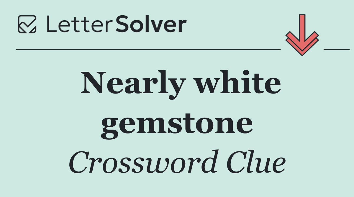 Nearly white gemstone