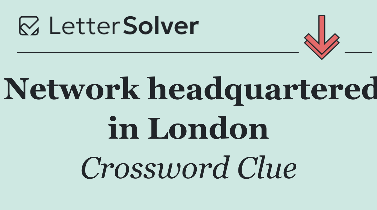 Network headquartered in London