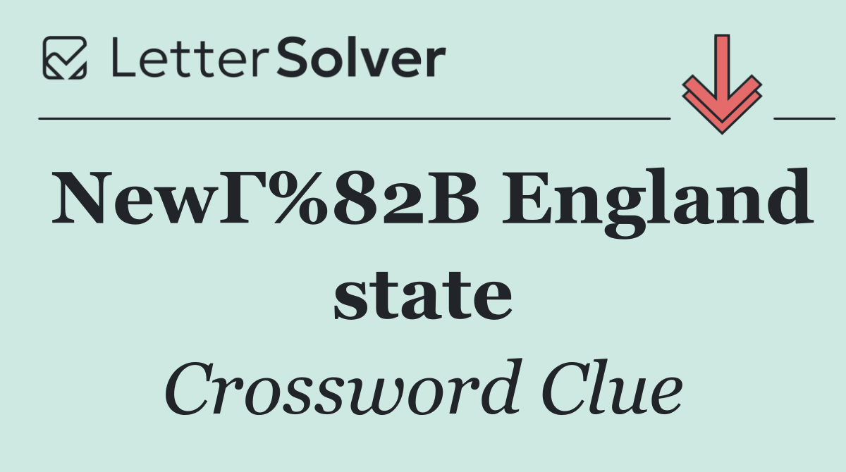 NewГ%82В England state