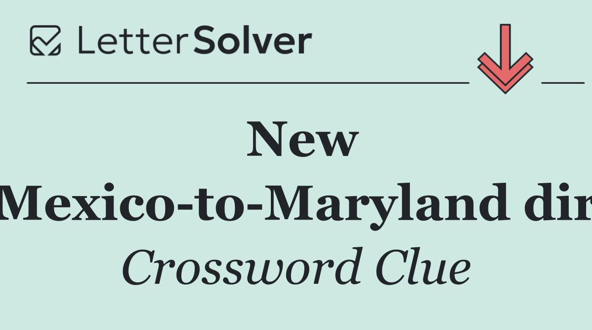 New Mexico to Maryland dir