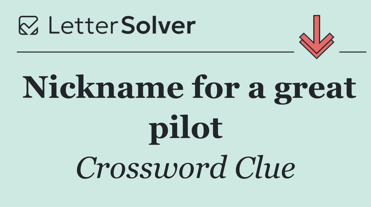 Nickname for a great pilot