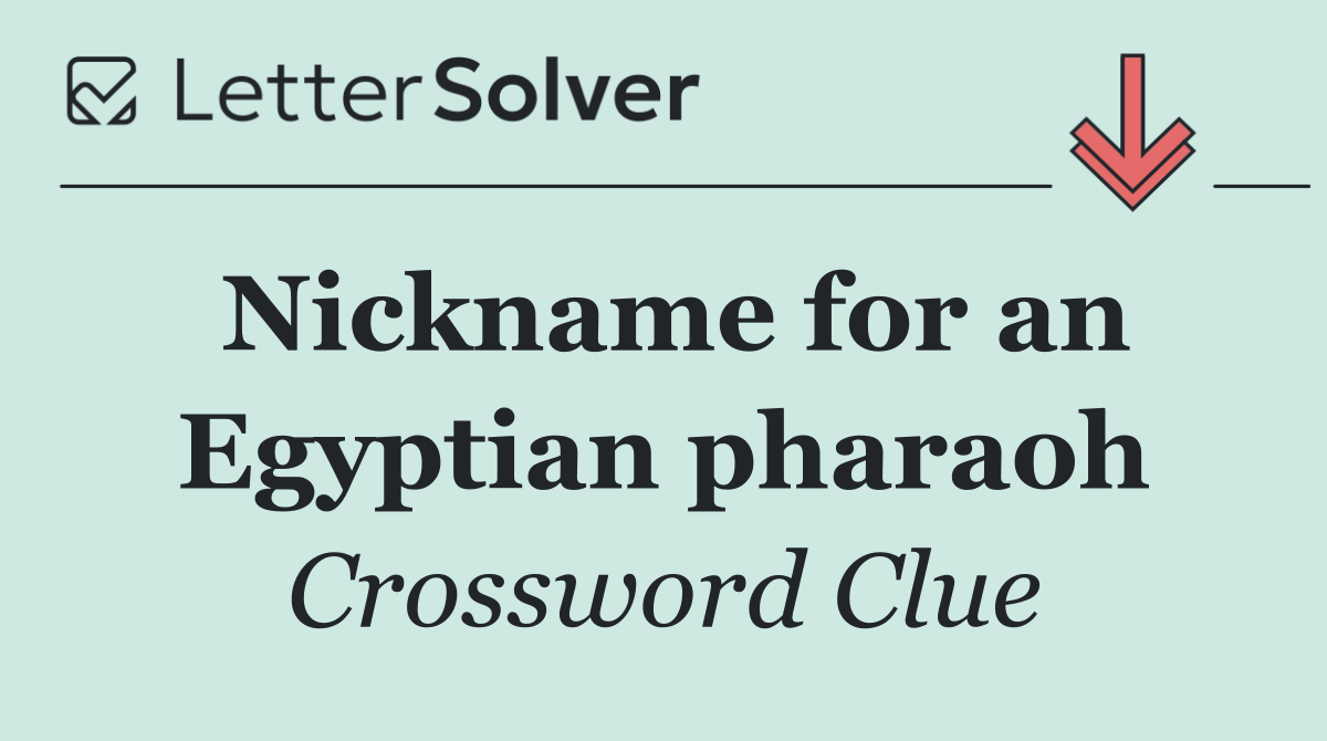 Nickname for an Egyptian pharaoh
