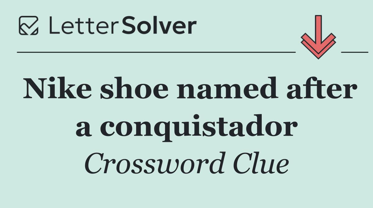 Nike shoe named after a conquistador