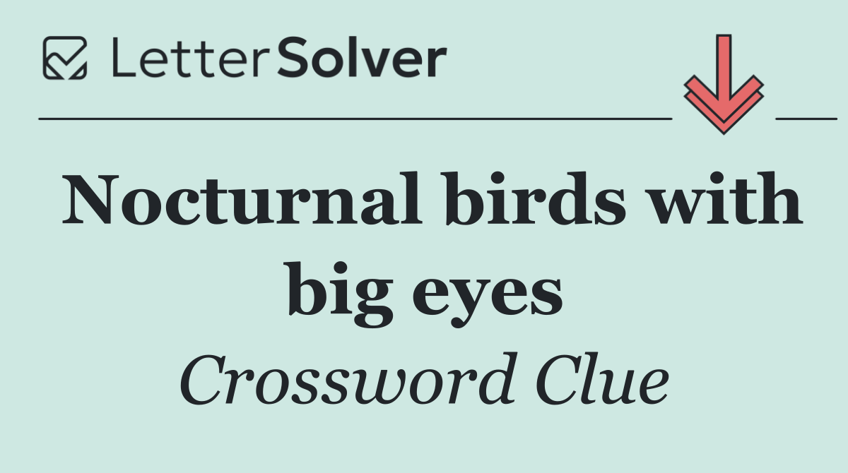 Nocturnal birds with big eyes