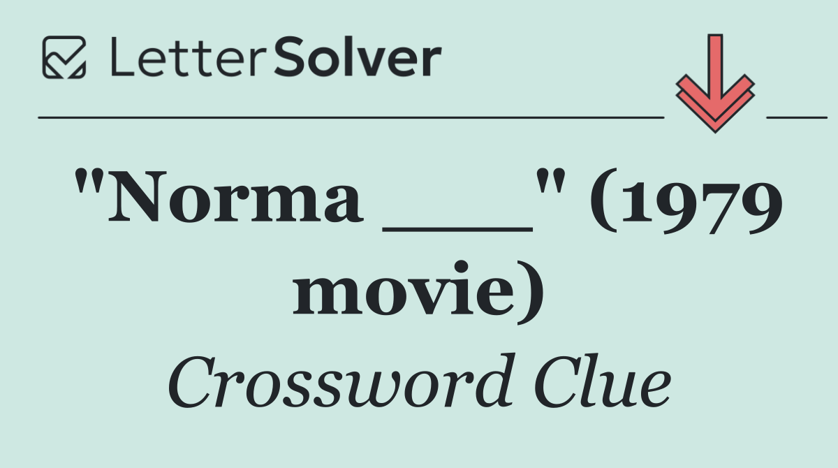 "Norma ___" (1979 movie)