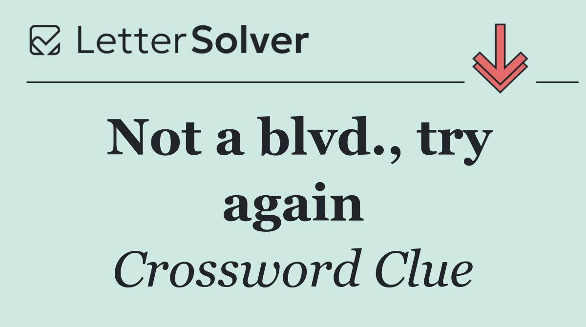 Not a blvd., try again
