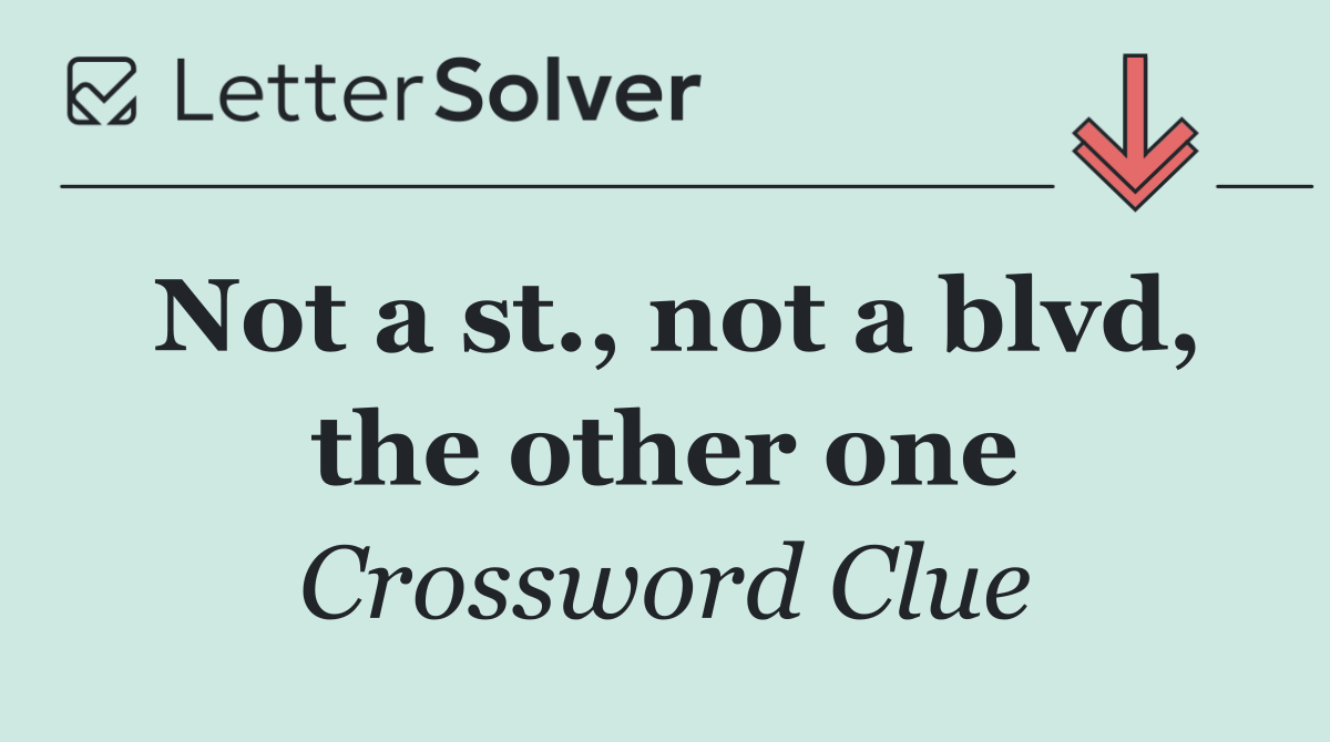 Not a st., not a blvd, the other one