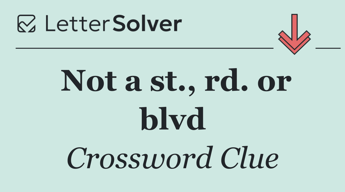 Not a st., rd. or blvd
