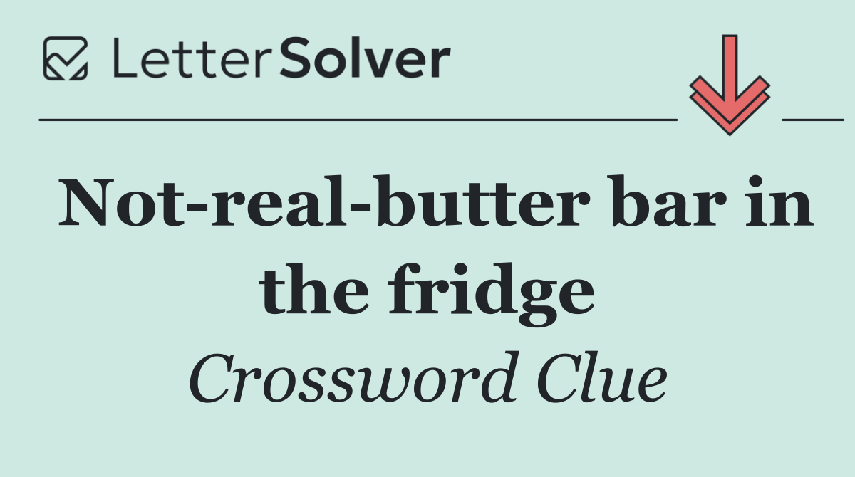 Not real butter bar in the fridge