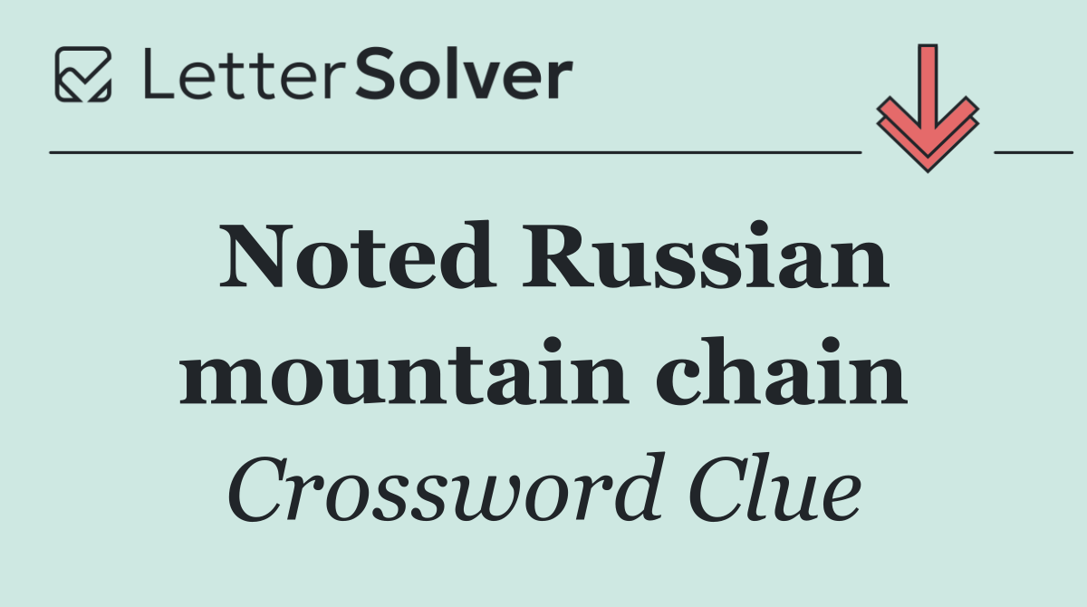 Noted Russian mountain chain