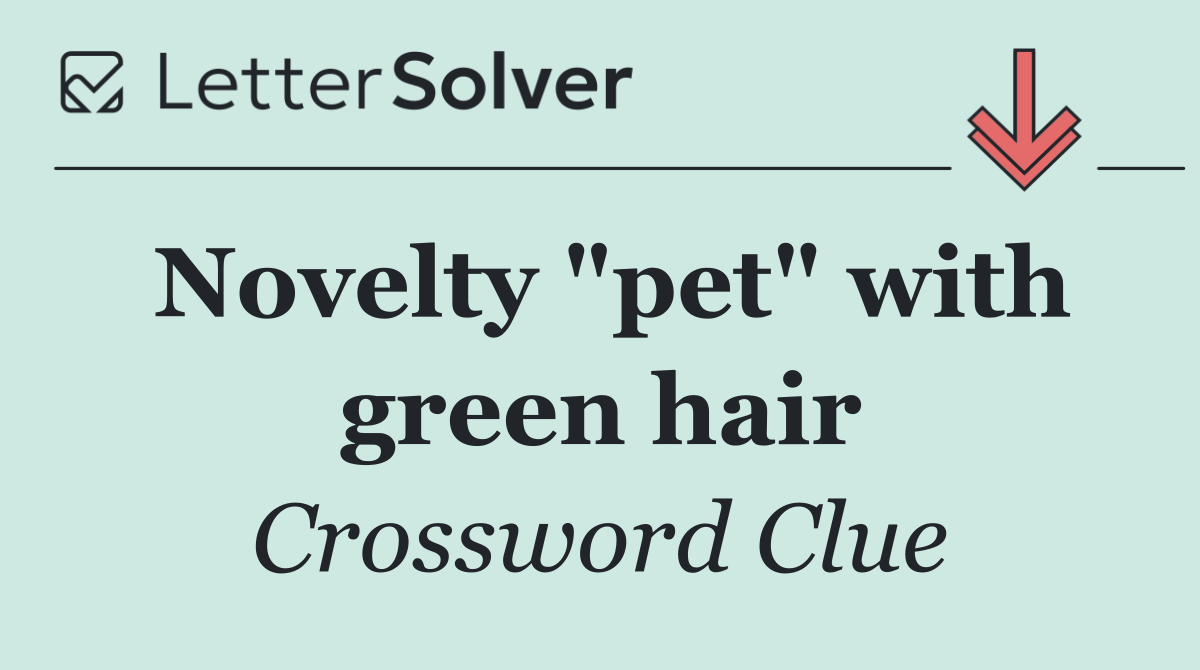 Novelty "pet" with green hair