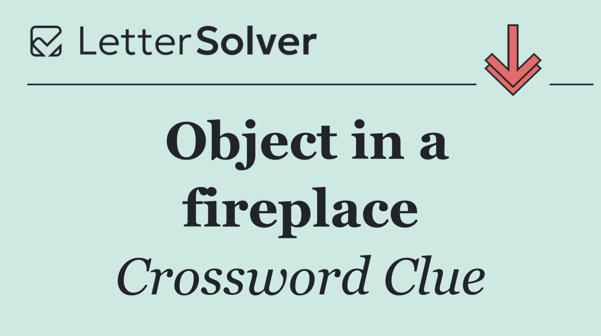 Object in a fireplace